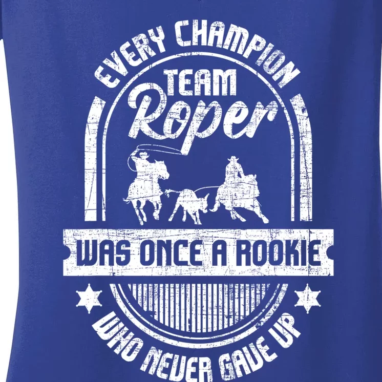 Team Roper Was Once A Rookie Cute Gift Roping Lover Horse Riding Meaningful Gift Women's V-Neck T-Shirt