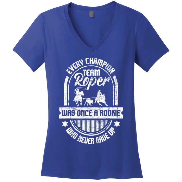 Team Roper Was Once A Rookie Cute Gift Roping Lover Horse Riding Meaningful Gift Women's V-Neck T-Shirt