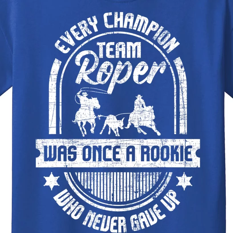 Team Roper Was Once A Rookie Cute Gift Roping Lover Horse Riding Meaningful Gift Kids T-Shirt