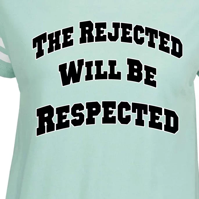 The Rejected Will Be Respected Enza Ladies Jersey Football T-Shirt