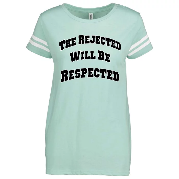 The Rejected Will Be Respected Enza Ladies Jersey Football T-Shirt