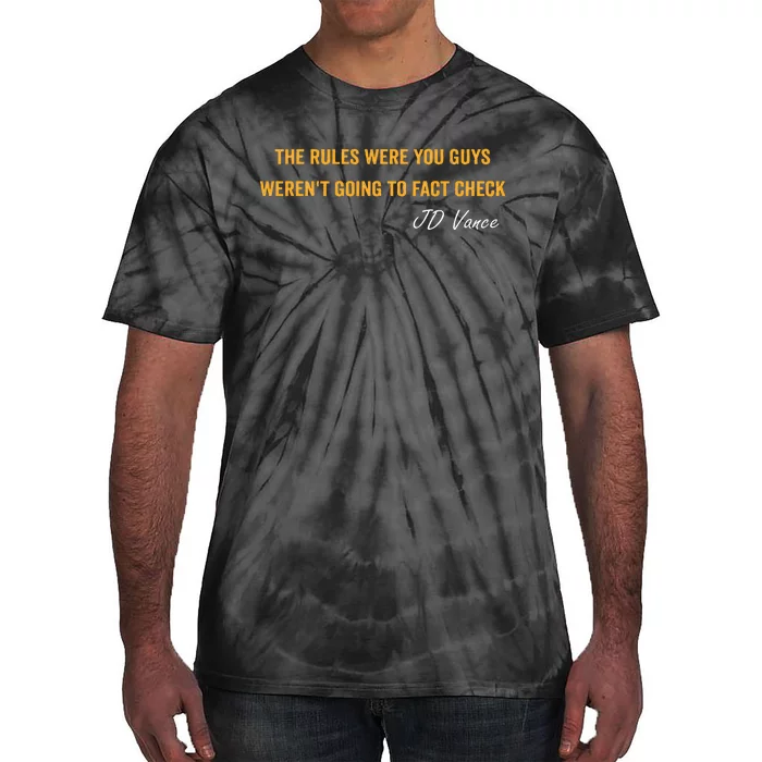 The Rules Were You Guys WerenT Going To Fact Check Vance Tie-Dye T-Shirt