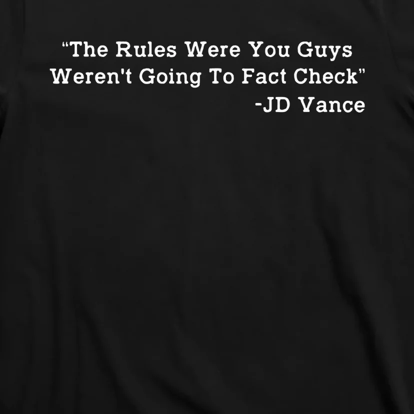 The Rules Were You Guys WerenT Going To Fact Check T-Shirt