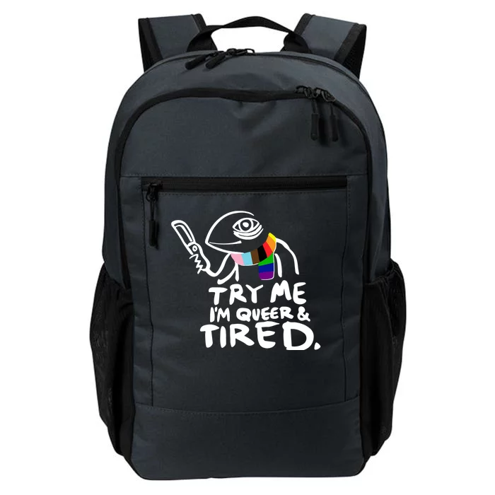 Try Me I'm Queer And Tired Daily Commute Backpack