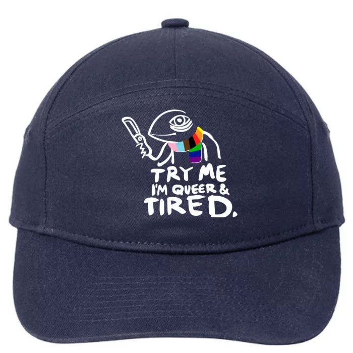 Try Me I'm Queer And Tired 7-Panel Snapback Hat