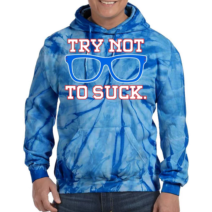 Try Not To Suck Chicago! Baseball Glasses Tie Dye Hoodie