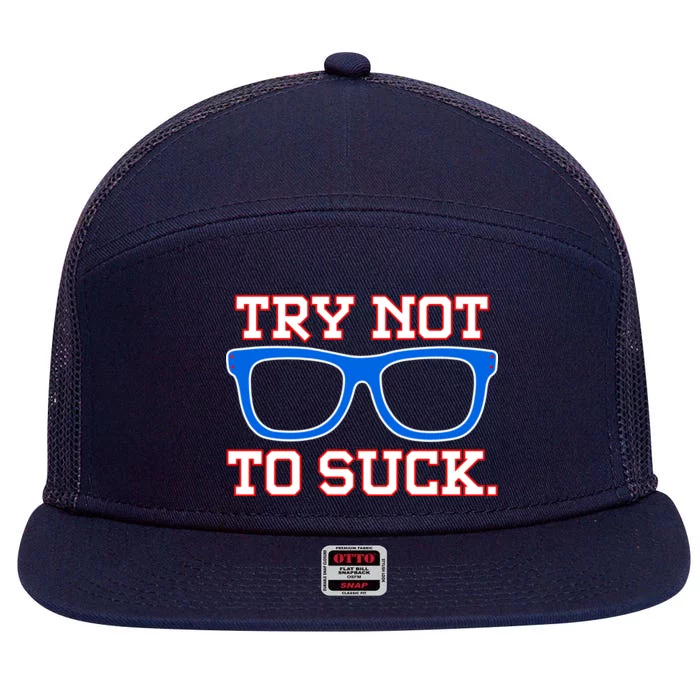 Try Not To Suck Chicago! Baseball Glasses 7 Panel Mesh Trucker Snapback Hat