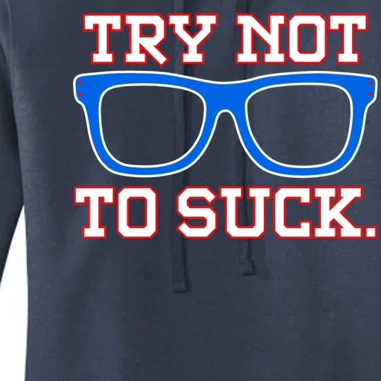 Try Not To Suck Chicago! Baseball Glasses Women's Pullover Hoodie