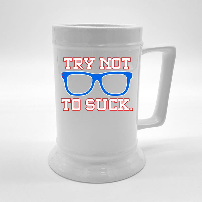 Try Not To Suck Chicago! Baseball Glasses Front & Back Beer Stein