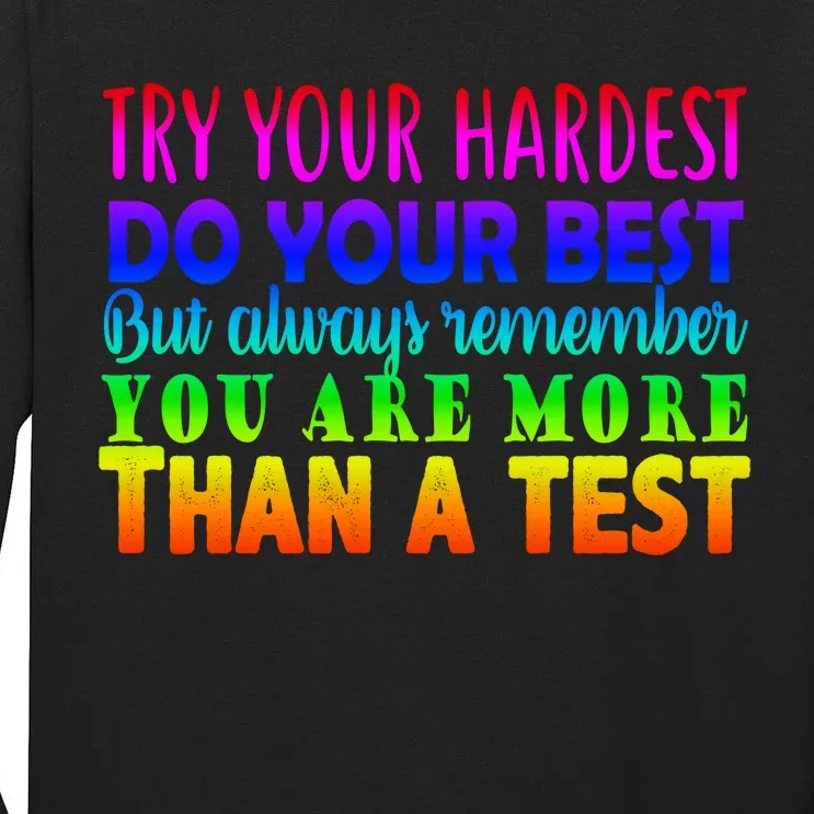 Try Your Hardest On The Test Day Tall Long Sleeve T-Shirt