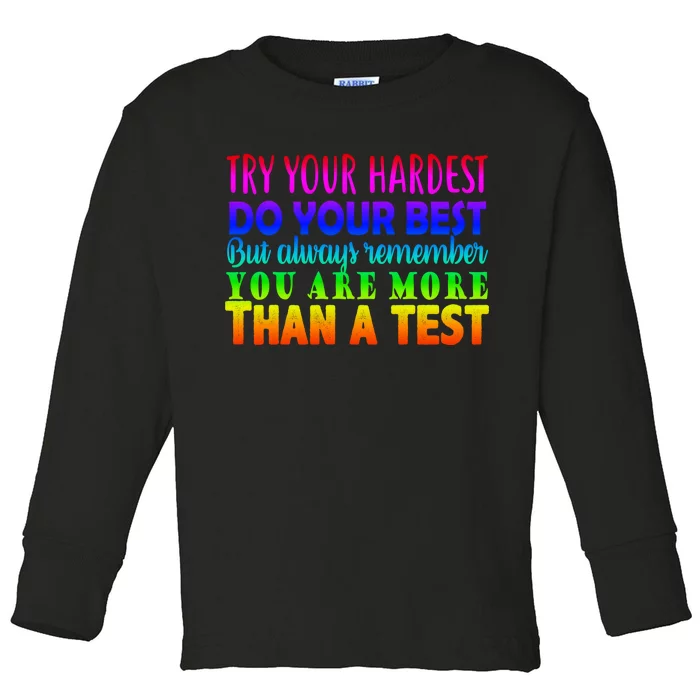 Try Your Hardest On The Test Day Toddler Long Sleeve Shirt