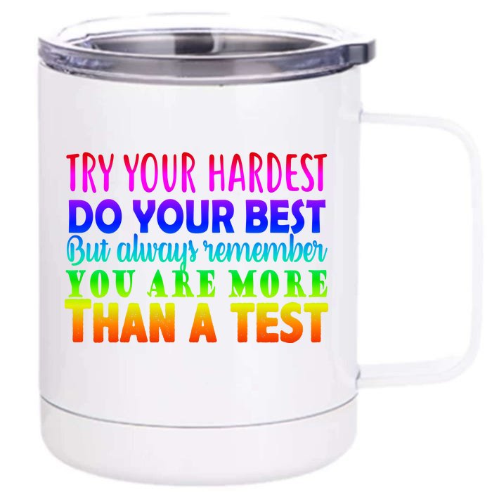 Try Your Hardest On The Test Day Front & Back 12oz Stainless Steel Tumbler Cup