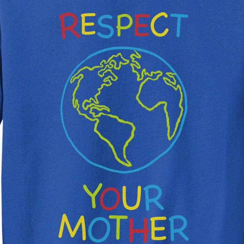 Trendy Respect Your Mother Earth Nature Gift Sweatshirt