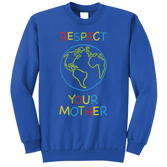 Trendy Respect Your Mother Earth Nature Gift Sweatshirt