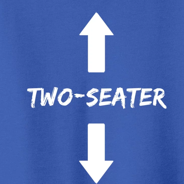 Two Seater 2 Seater Dad Funny Gift Toddler T-Shirt