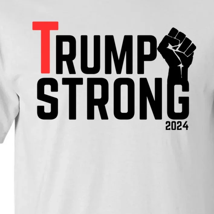 Trump Strong 2024 Tall T-Shirt