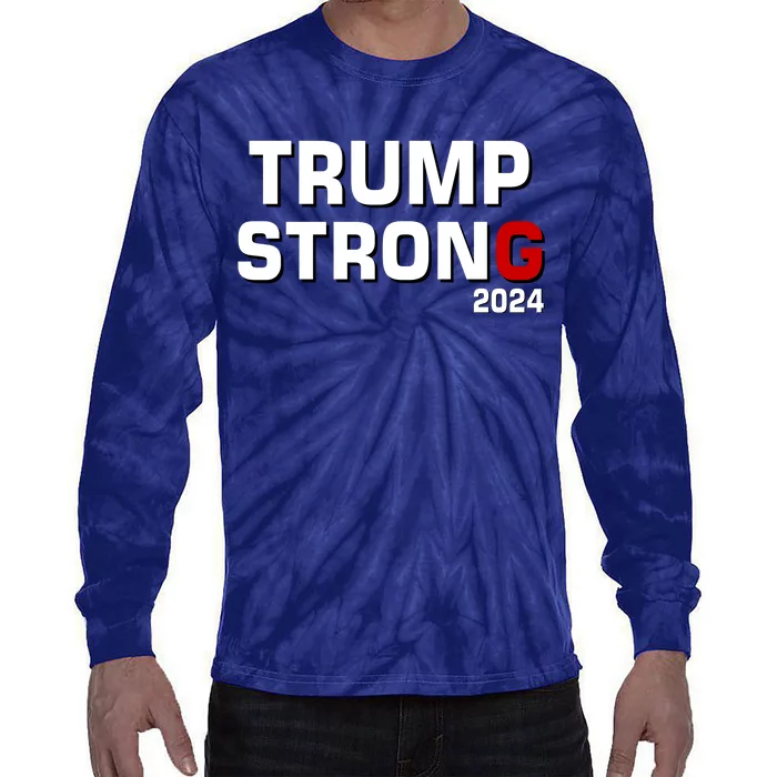 Trump Strong 2024 Tie-Dye Long Sleeve Shirt