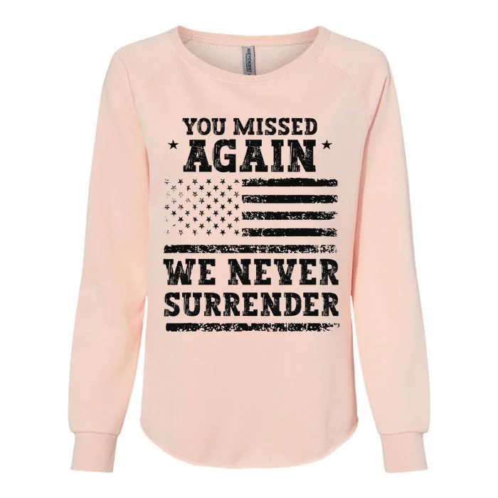 Trump Second Assassination Attempt You Missed Again Womens California Wash Sweatshirt