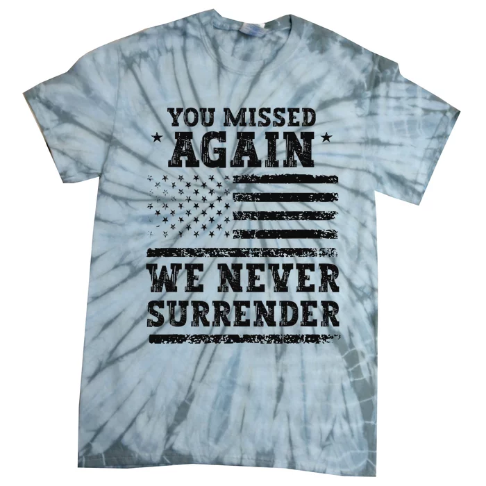 Trump Second Assassination Attempt You Missed Again Tie-Dye T-Shirt