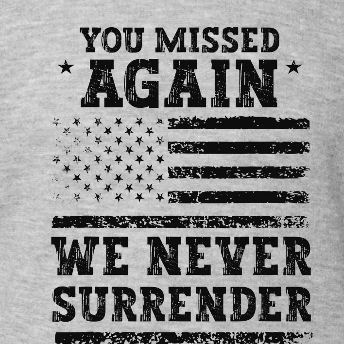 Trump Second Assassination Attempt You Missed Again Toddler Sweatshirt