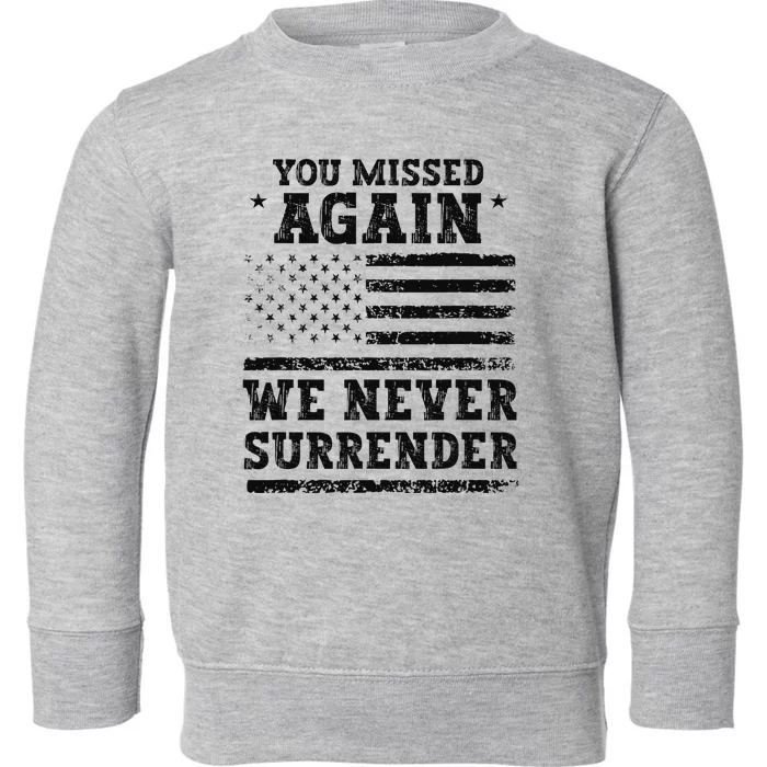 Trump Second Assassination Attempt You Missed Again Toddler Sweatshirt