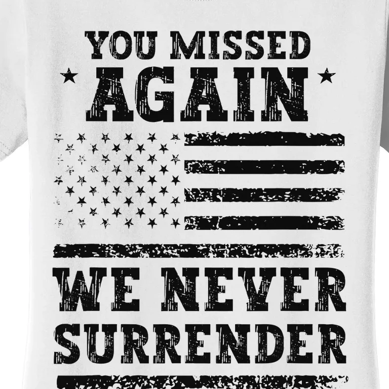 Trump Second Assassination Attempt You Missed Again Women's T-Shirt