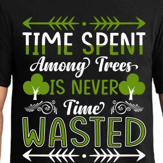 Time Spent Among Trees Is Never Wasted Earth Day Everyday Cool Gift Pajama Set