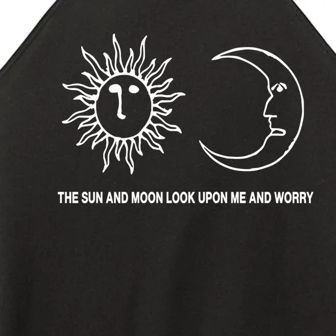 The Sun And Moon Look Upon Me And Worry Women’s Perfect Tri Rocker Tank