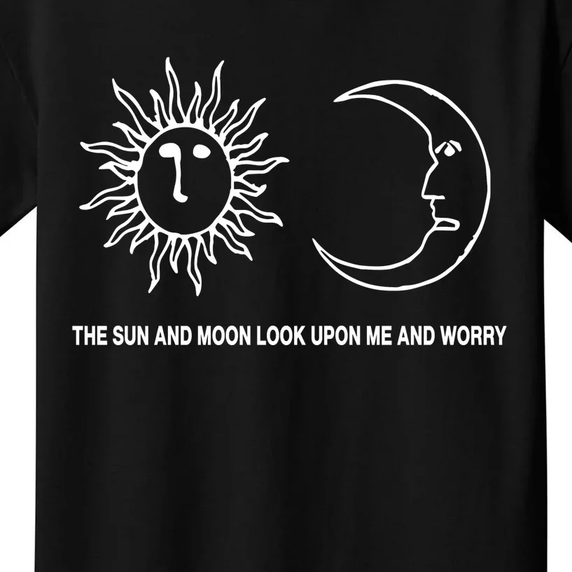 The Sun And Moon Look Upon Me And Worry Kids T-Shirt