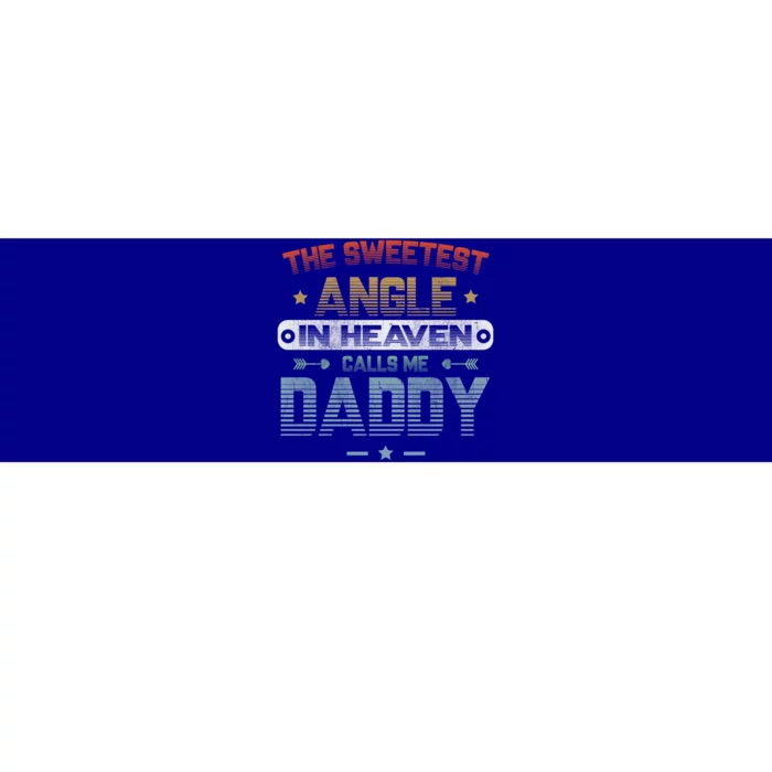 The Sweetest Angle In Heaven Calls Me Daddy Retro Angle Dad Great Gift Bumper Sticker