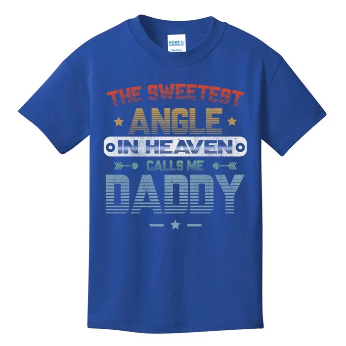 The Sweetest Angle In Heaven Calls Me Daddy Retro Angle Dad Great Gift Kids T-Shirt