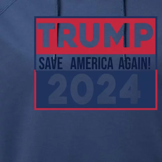 Trump Save America Again 2024 Performance Fleece Hoodie