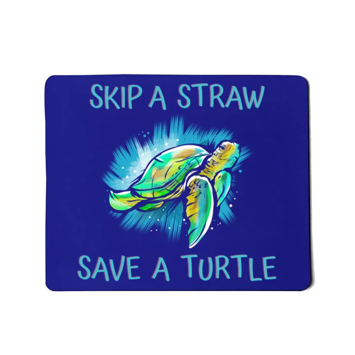 Turtle Skip A Straw Save A Turtle Gift Mousepad