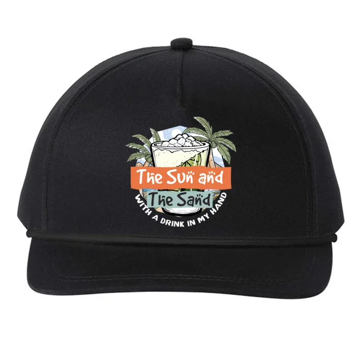 The Sun And The Sand And A In My Hand Summer Fun Gift Snapback Five-Panel Rope Hat