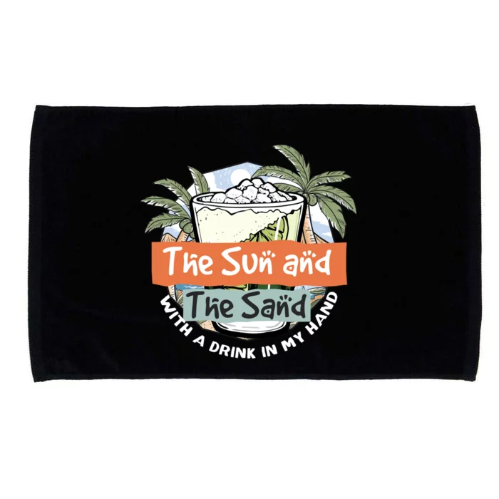 The Sun And The Sand And A In My Hand Summer Fun Gift Microfiber Hand Towel