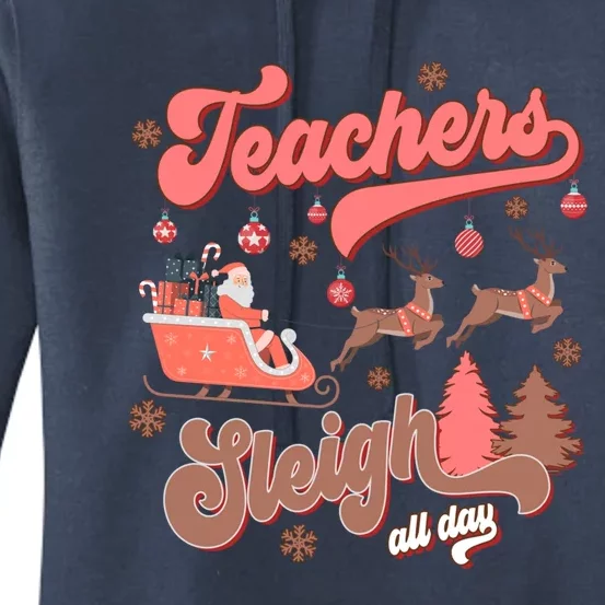 Teacher Sleigh All Day Funny Santa Reindeer Xmas Holiday Gift Women's Pullover Hoodie