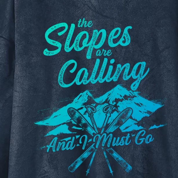 The Slopes Are Calling And I Must Go Skier Great Gift Hooded Wearable Blanket