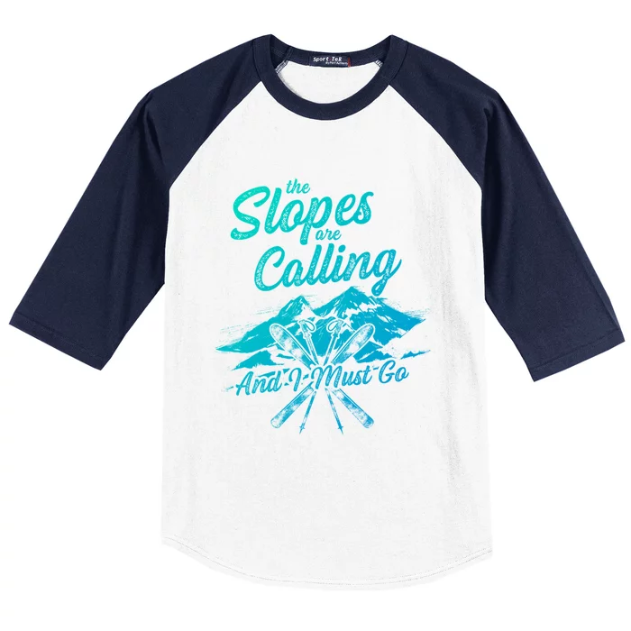 The Slopes Are Calling And I Must Go Skier Great Gift Baseball Sleeve Shirt