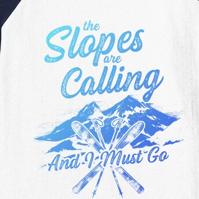 The Slopes Are Calling And I Must Go Skier Great Gift Baseball Sleeve Shirt