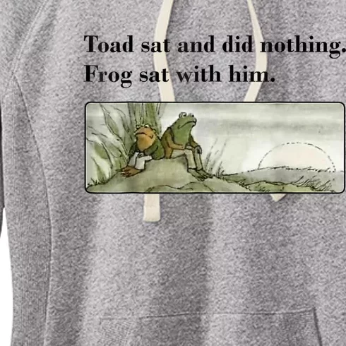 Toad Sat And Did Nothing Frog Sat With Him Women's Fleece Hoodie