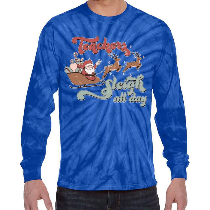 Teacher Sleigh All Day Funny Santa Sleigh Christmas Teacher Gift Tie-Dye Long Sleeve Shirt