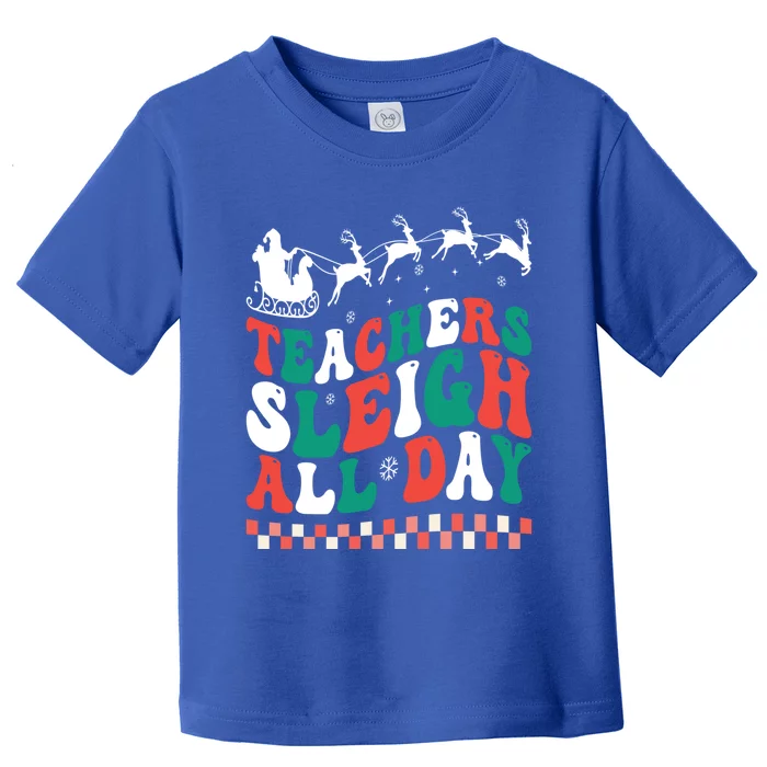 Teachers Sleigh All Day Meaningful Gift Toddler T-Shirt