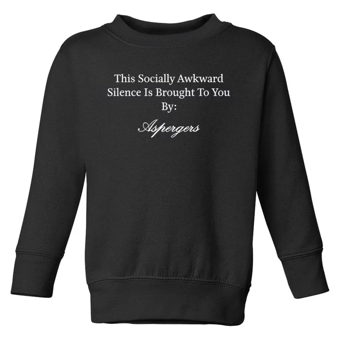 This Socially Awkward Silence Is Brought To You By Aspergers Toddler Sweatshirt