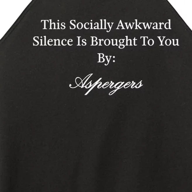 This Socially Awkward Silence Is Brought To You By Aspergers Women’s Perfect Tri Rocker Tank