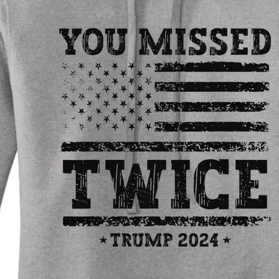 Trump Second Assassination Attempt Trump You Missed Twice Women's Pullover Hoodie