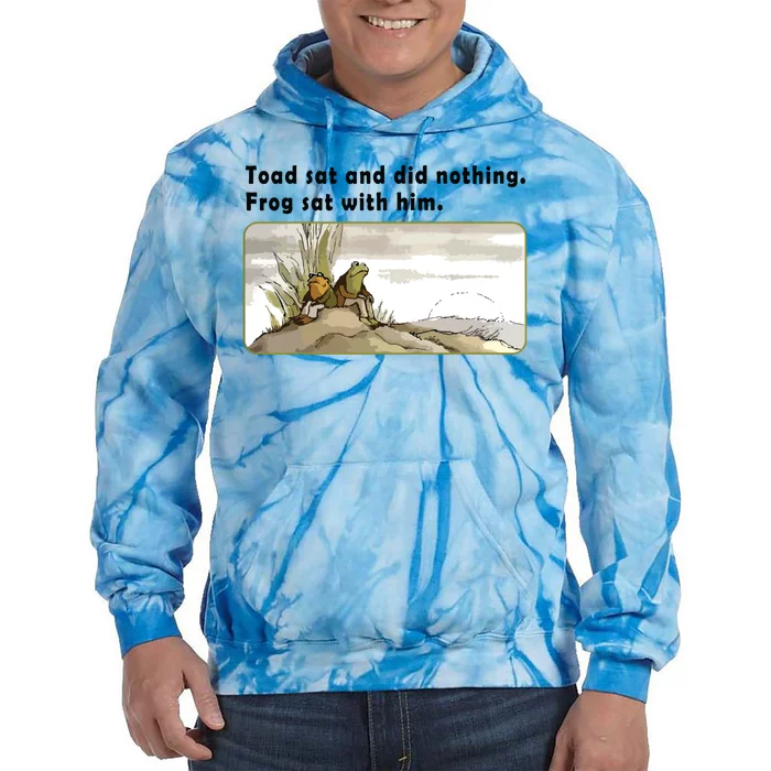 Toad Sat And Did Nothing Frog Toad Book Lover Tie Dye Hoodie