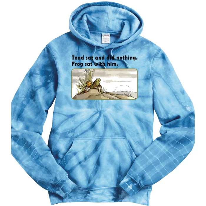 Toad Sat And Did Nothing Frog Toad Book Lover Tie Dye Hoodie