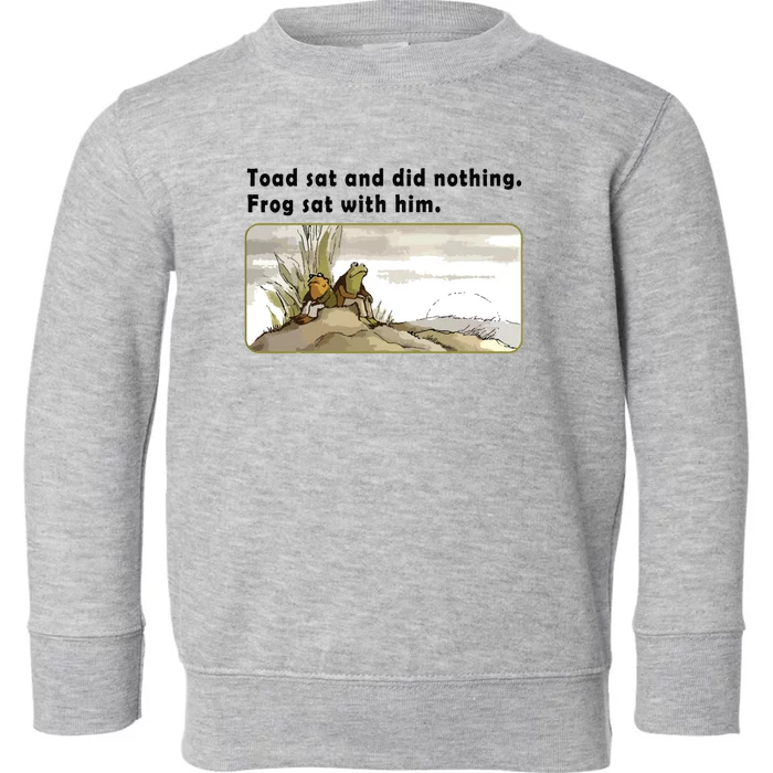 Toad Sat And Did Nothing Frog Toad Book Lover Toddler Sweatshirt