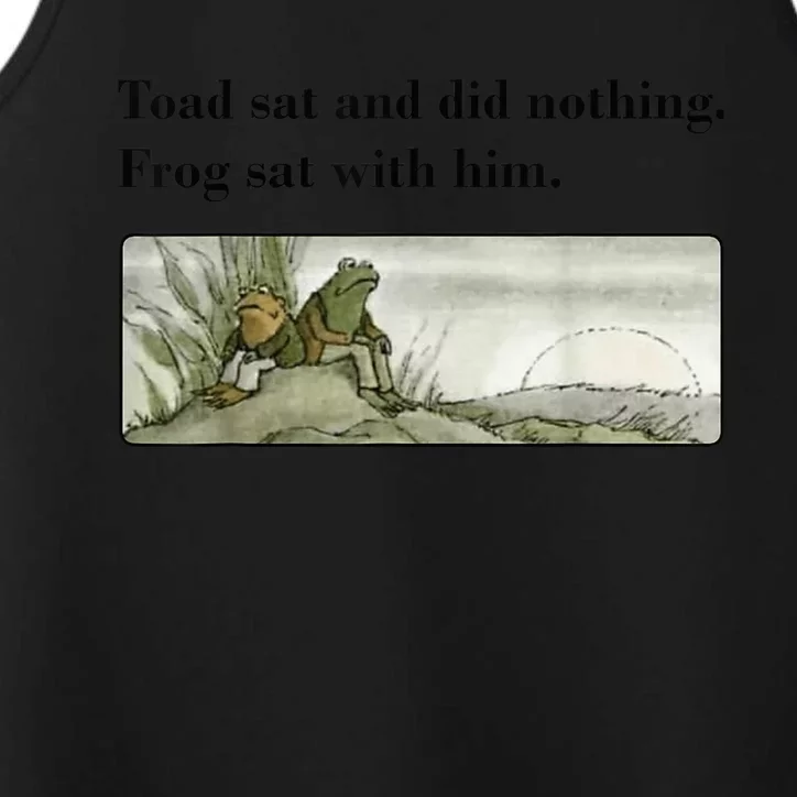 Toad Sat And Did Nothing Frog Sat With Him Apparel Performance Tank