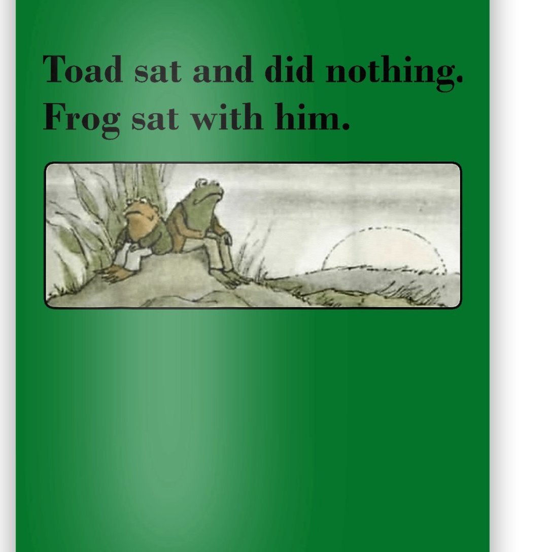 Toad Sat And Did Nothing Frog Sat With Him Apparel Poster 